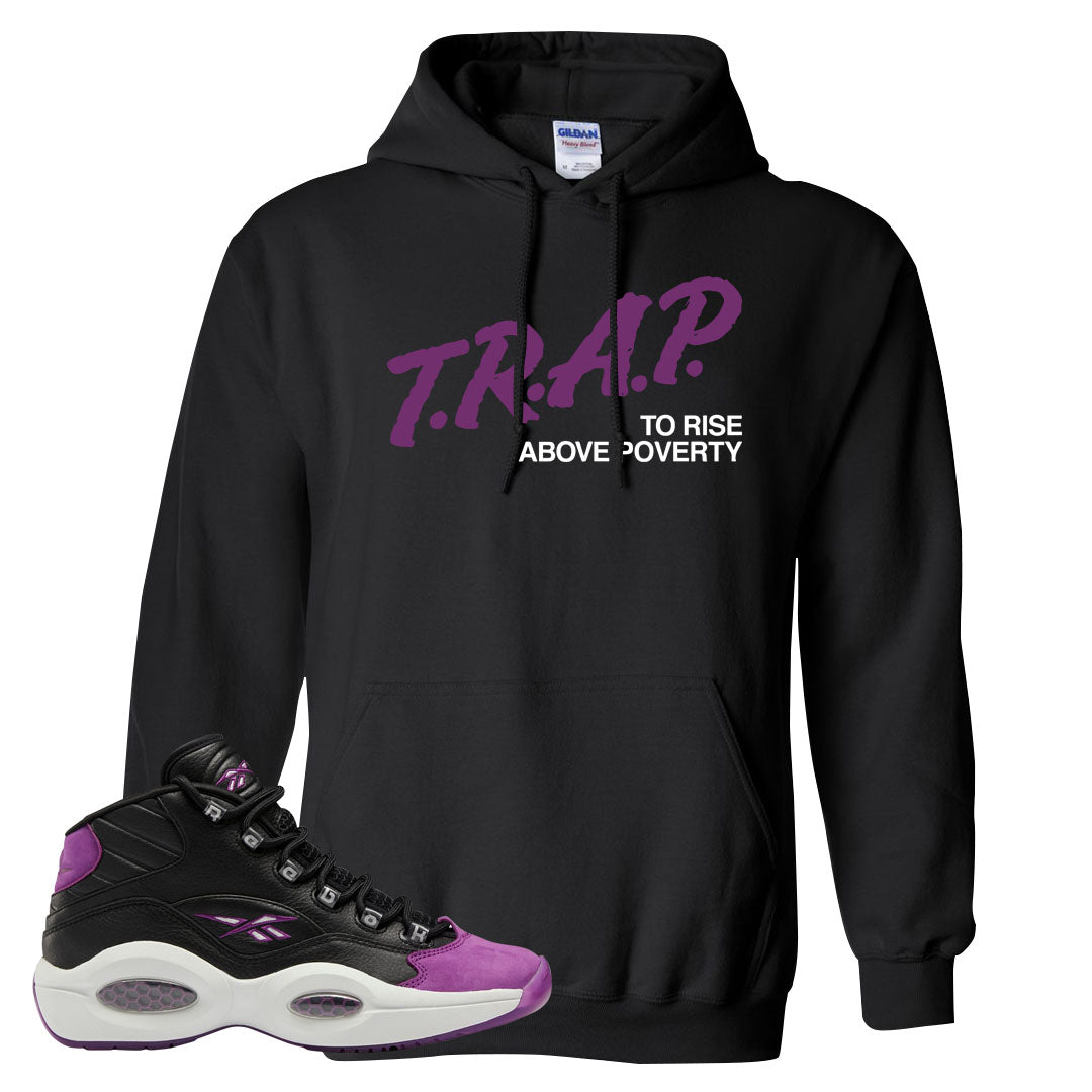 Eggplant Mid Questions Hoodie | Trap To Rise Above Poverty, Black