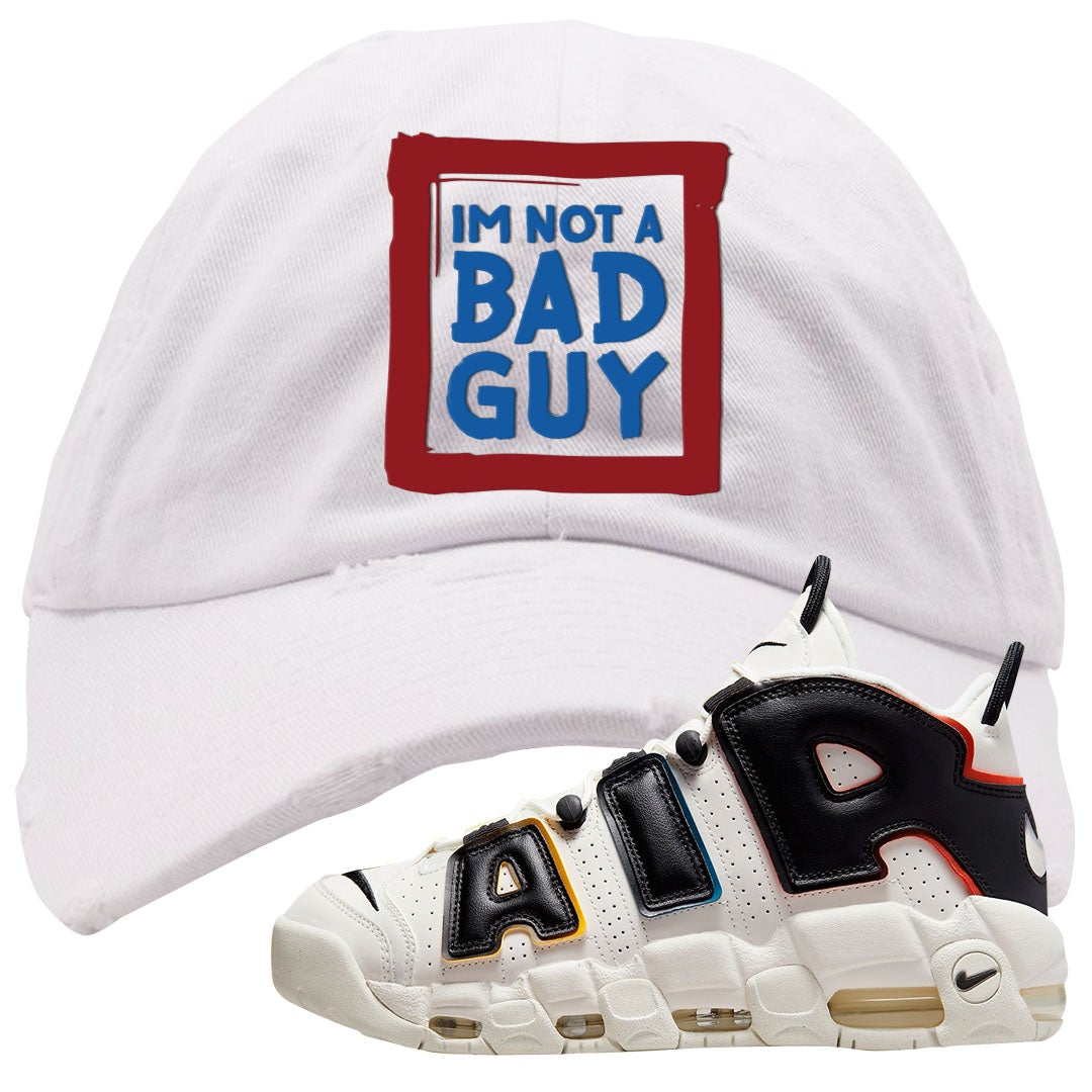 Multicolor Uptempos Distressed Dad Hat | I'm Not A Bad Guy, White