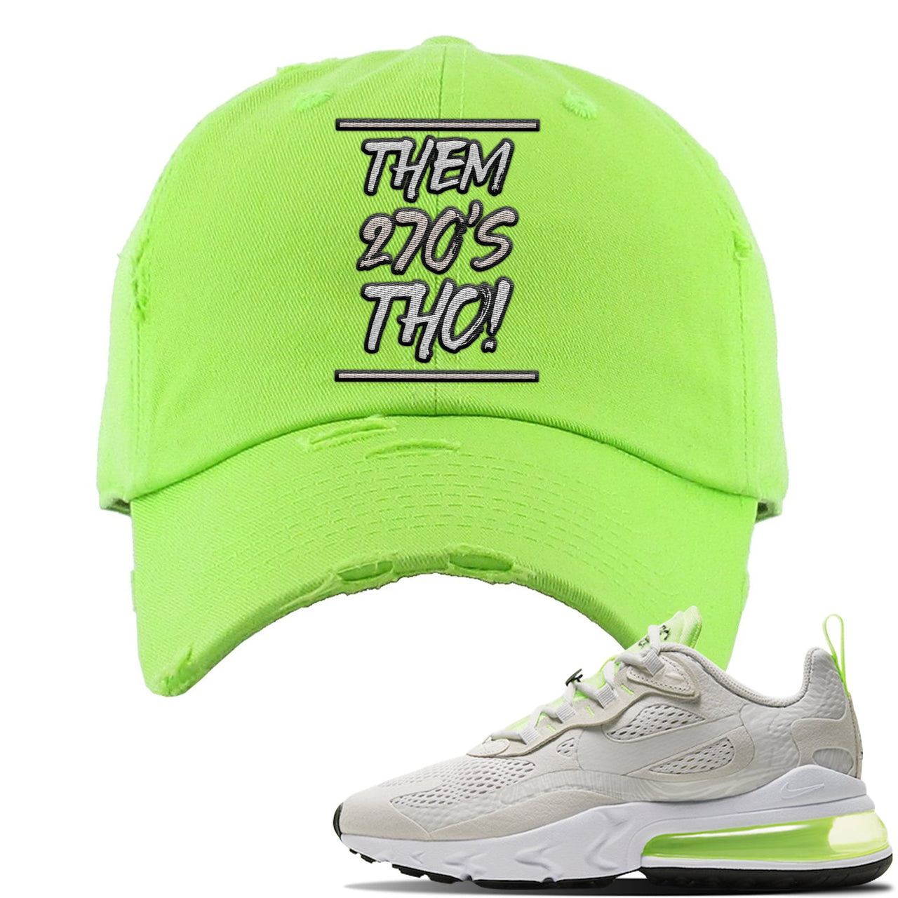Ghost Green React 270s Distressed Dad Hat | Them 270's Tho, Lime Green