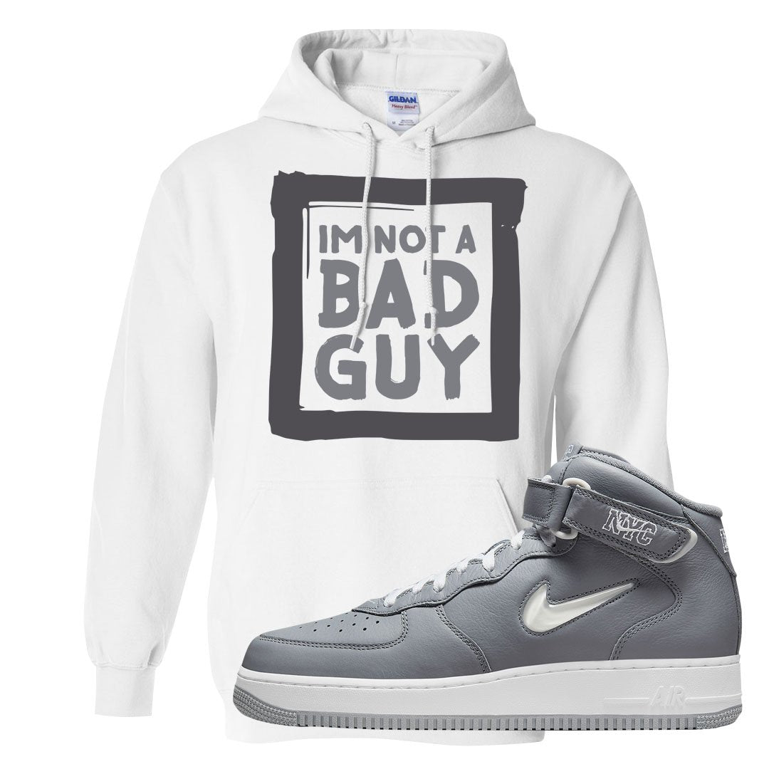 Cool Grey NYC Mid AF1s Hoodie | I'm Not A Bad Guy, White