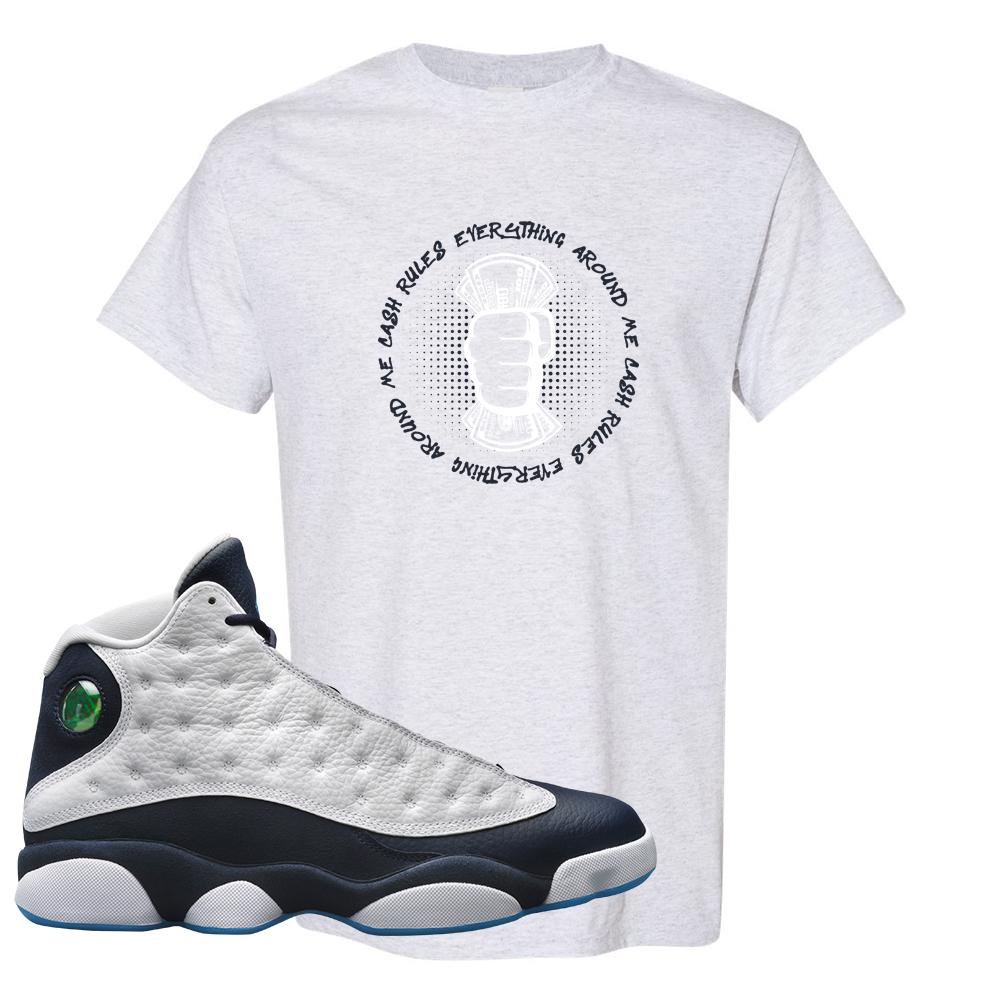 Obsidian 13s T Shirt | Cash Rules Everything Around Me, Ash