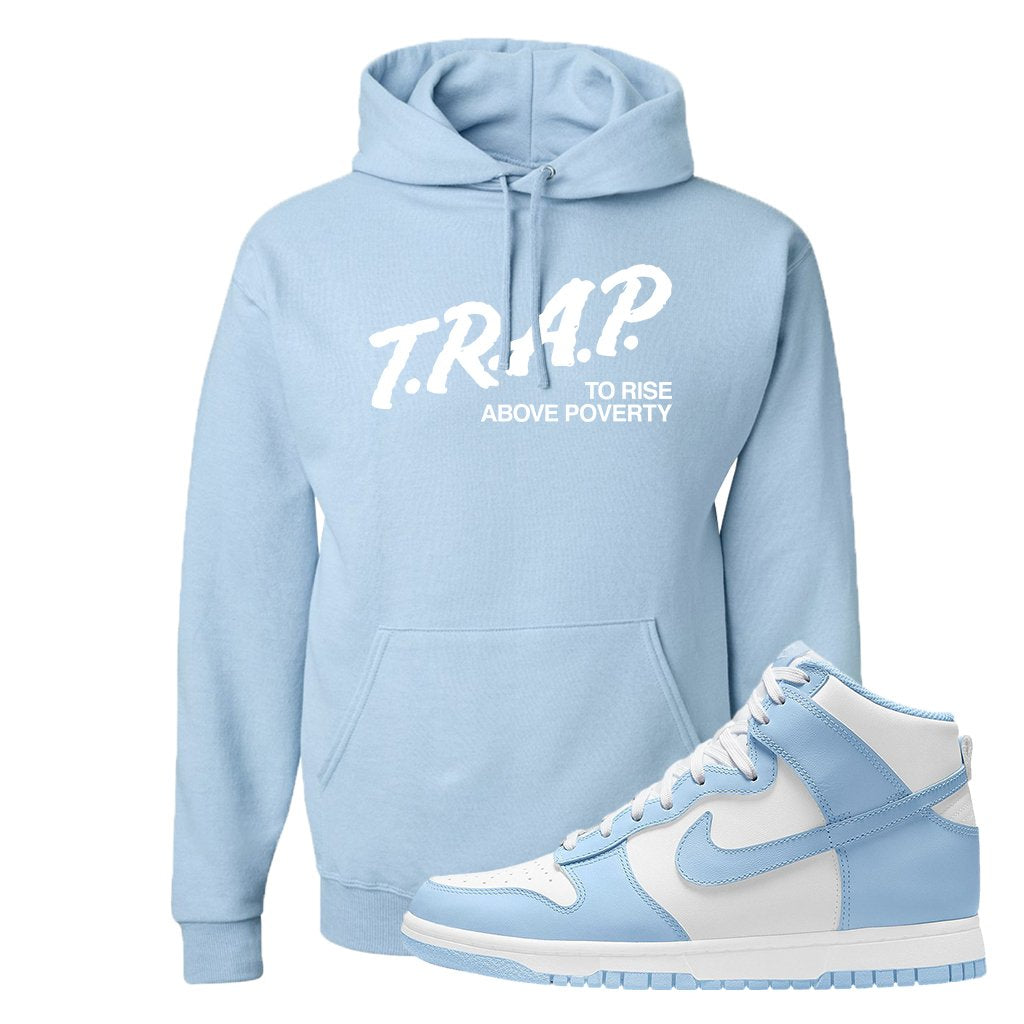 Aluminum High Dunks Hoodie | Trap To Rise Above Poverty, Light Blue