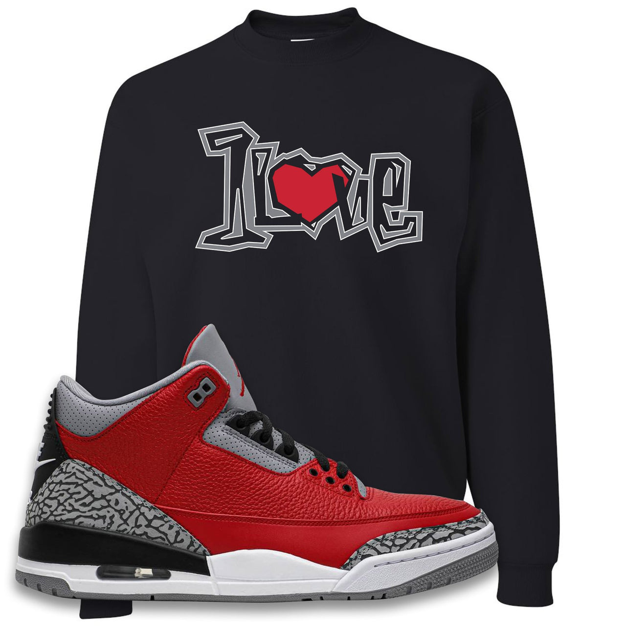 Chicago Exclusive Jordan 3 Red Cement Sneaker Black Crewneck Sweatshirt | Crewneck to match Jordan 3 All Star Red Cement Shoes | 1 Love