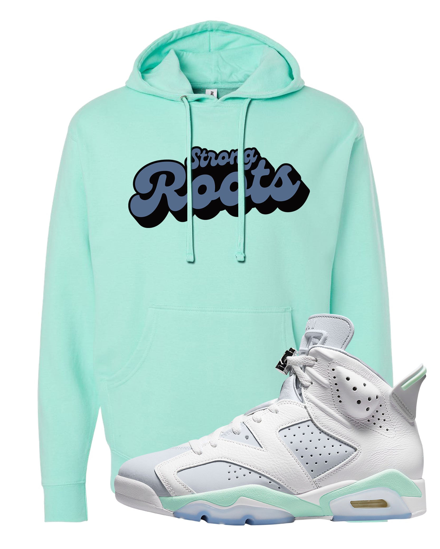 Mint Foam 6s Hoodie | Strong Roots, Mint