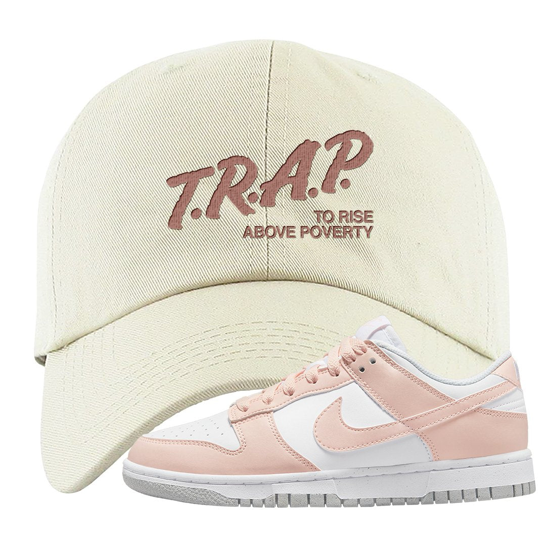 Next Nature Pale Citrus Low Dunks Dad Hat | Trap To Rise Above Poverty, White