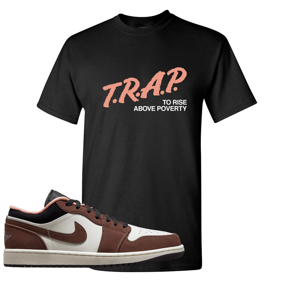 Mocha Low 1s T Shirt | Trap To Rise Above Poverty, Black