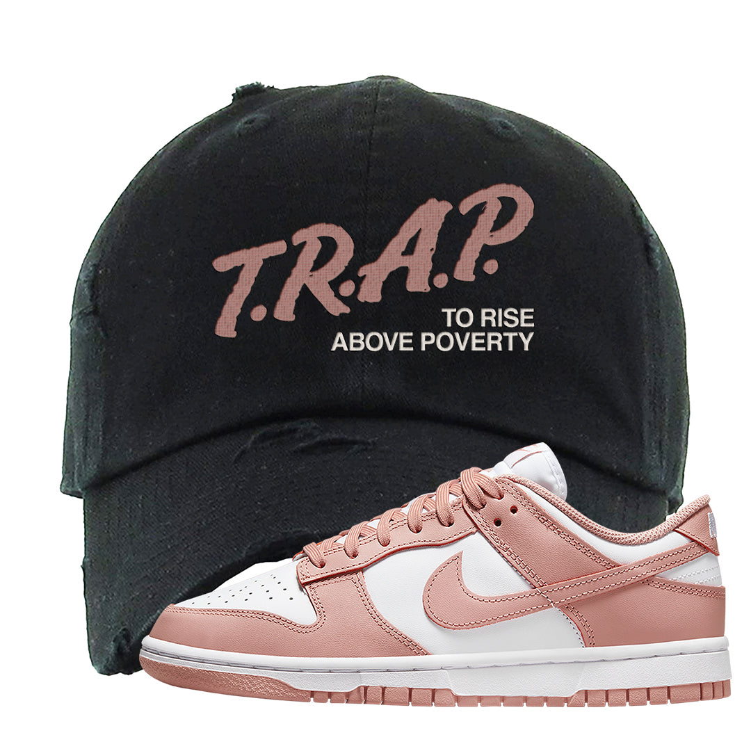 Rose Whisper Low Dunks Distressed Dad Hat | Trap To Rise Above Poverty, Black