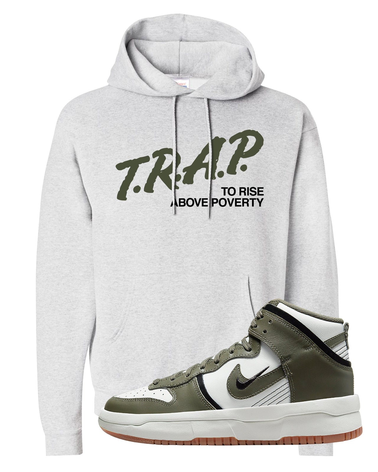 Cargo Khaki Rebel High Dunks Hoodie | Trap To Rise Above Poverty, Ash