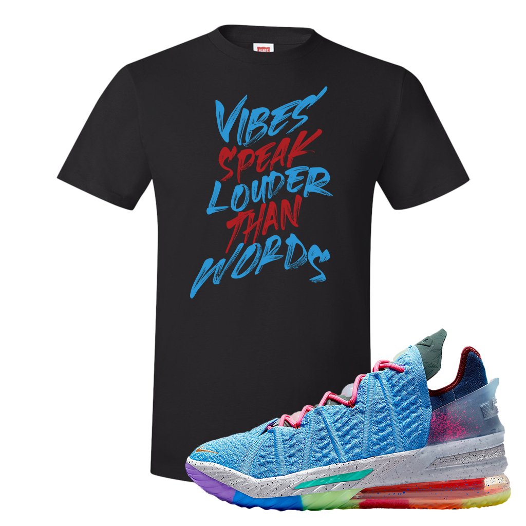 Lebron 18 Best 1-9 T Shirt | Vibes Speak Louder Than Words, Black