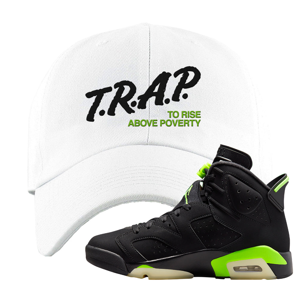 Electric Green 6s Dad Hat | Trap To Rise Above Poverty, White