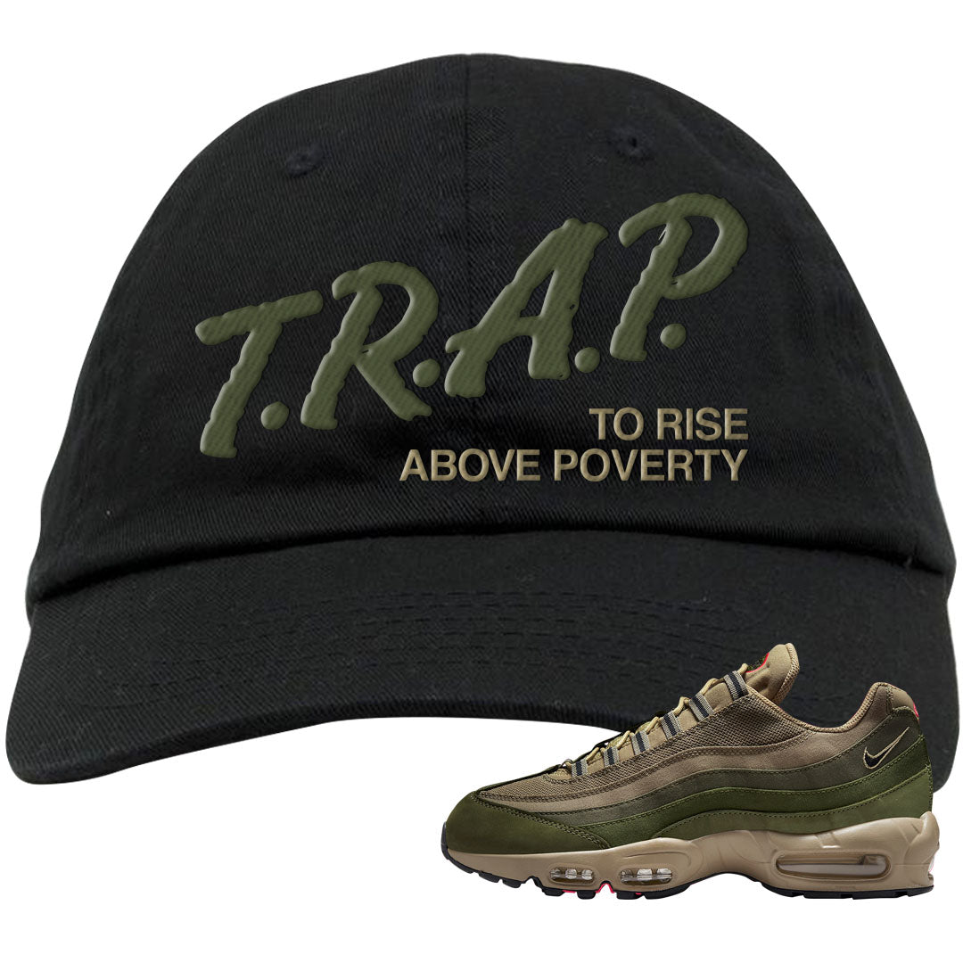 Medium Olive Rough Green 95s Dad Hat | Trap To Rise Above Poverty, Black