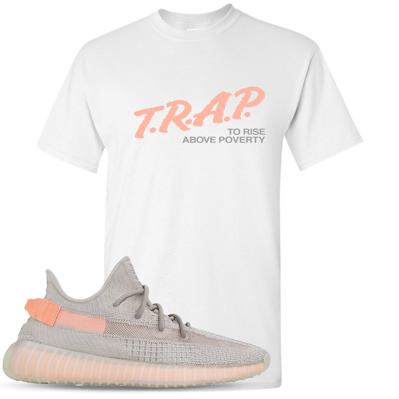 True Form v2 350s T Shirt | Trap To Rise Above Poverty, White