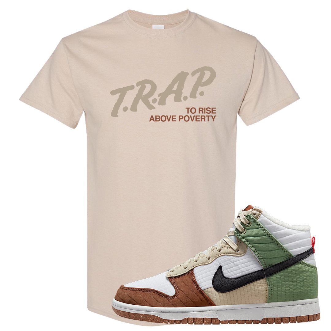 Toasty High Dunks T Shirt | Trap To Rise Above Poverty, Sand
