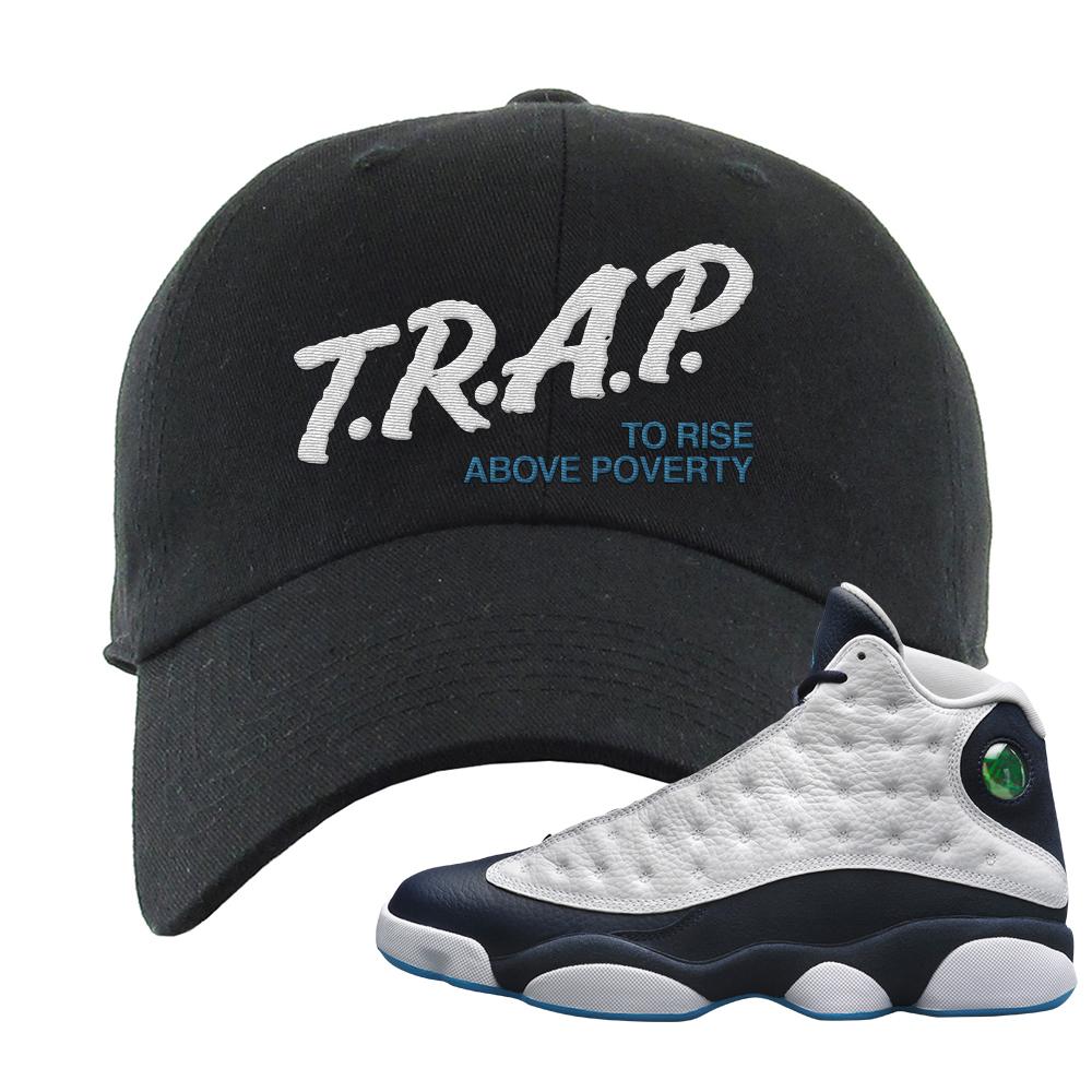 Obsidian 13s Dad Hat | Trap To Rise Above Poverty, Black