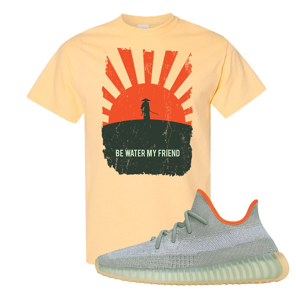 Yeezy 350 V2 Desert Sage Sneaker T Shirt |Be Water My Friend Samurai | Yellow Haze