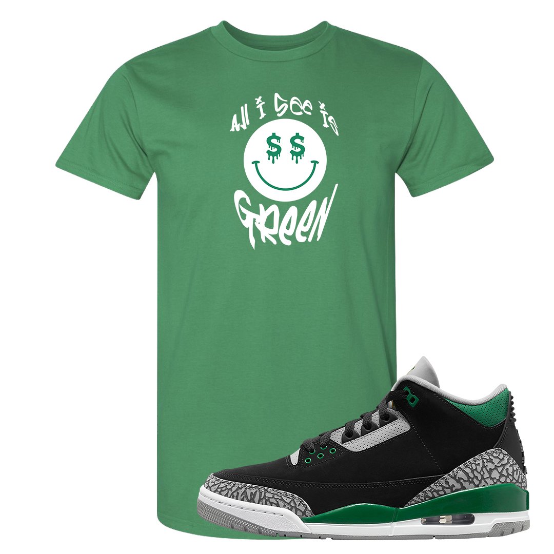 Pine Green 3s T Shirt | All I See Is Green, Kelly Green