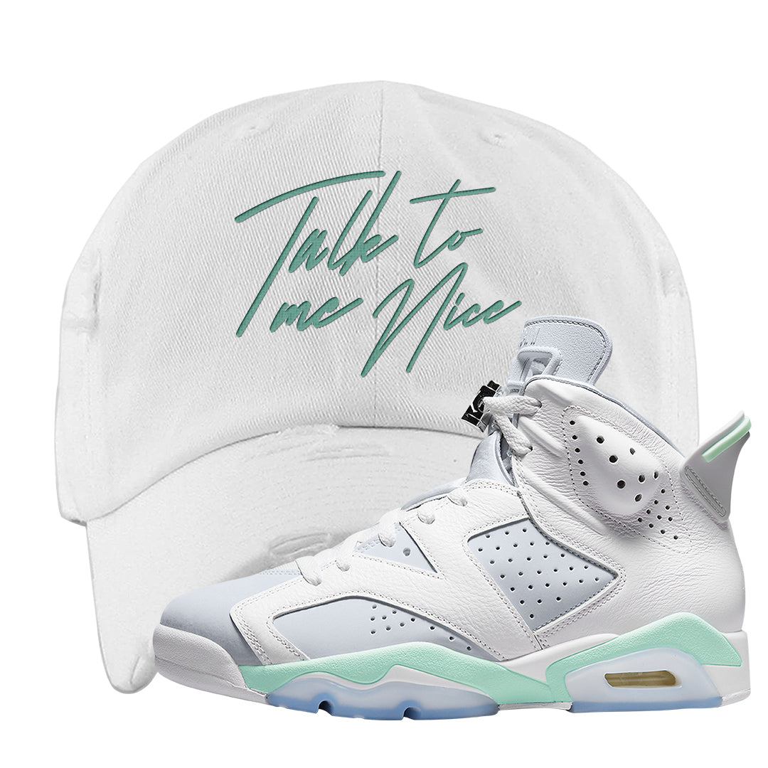 Mint Foam 6s Distressed Dad Hat | Talk To Me Nice, White