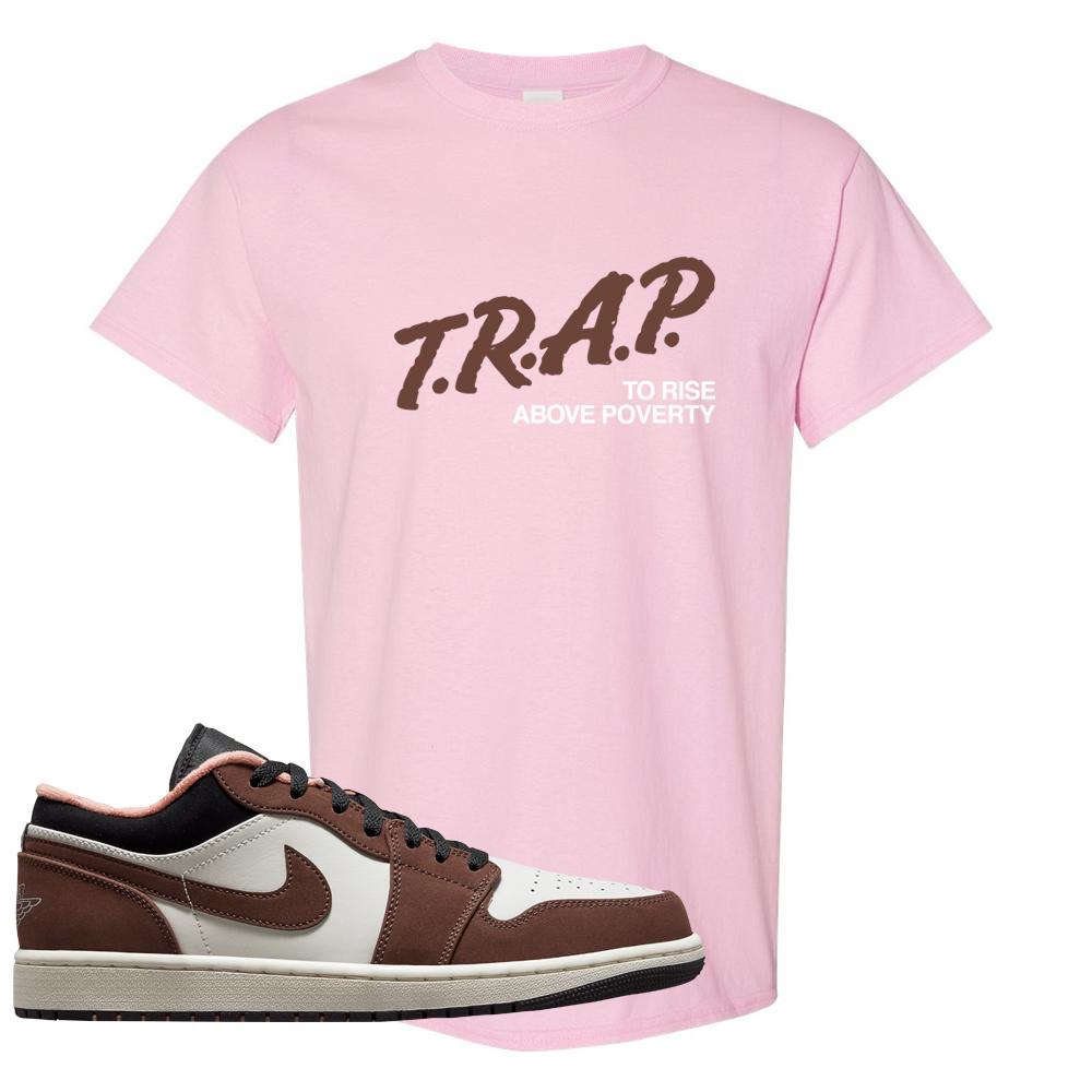 Mocha Low 1s T Shirt | Trap To Rise Above Poverty, Light Pink