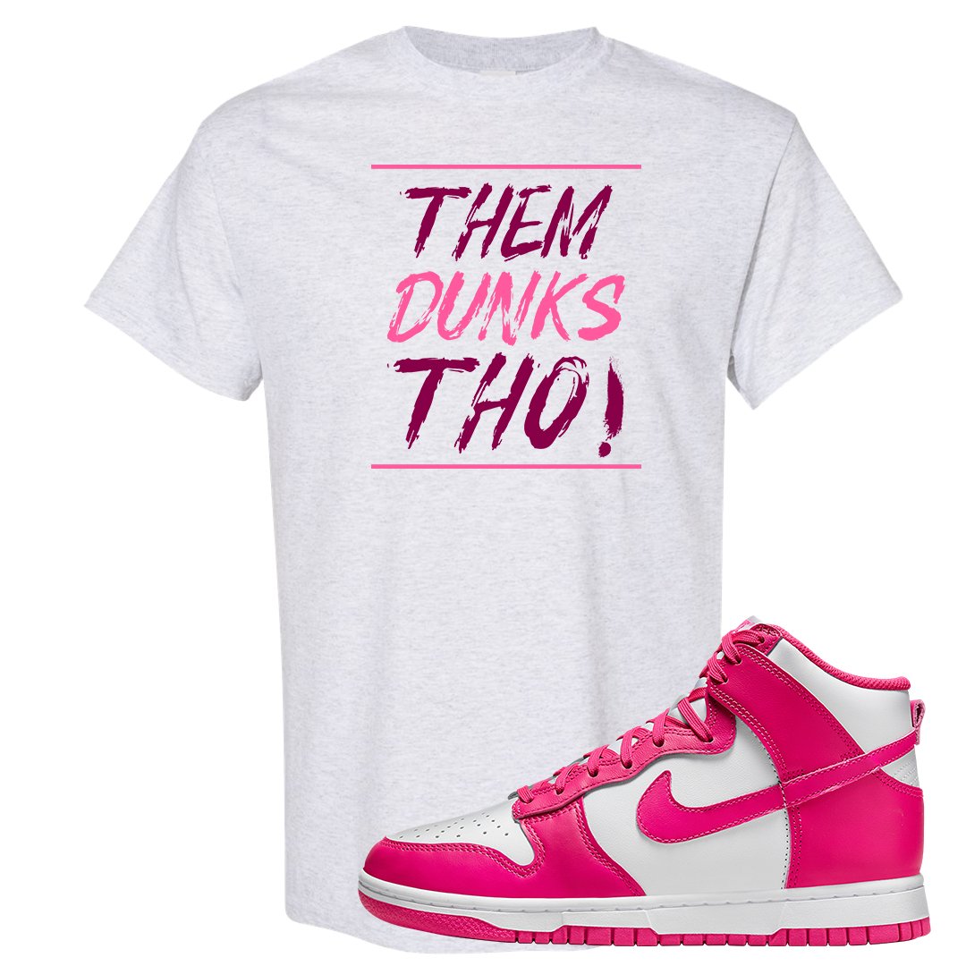 Pink Prime High Dunks T Shirt | Them Dunks Tho, Ash