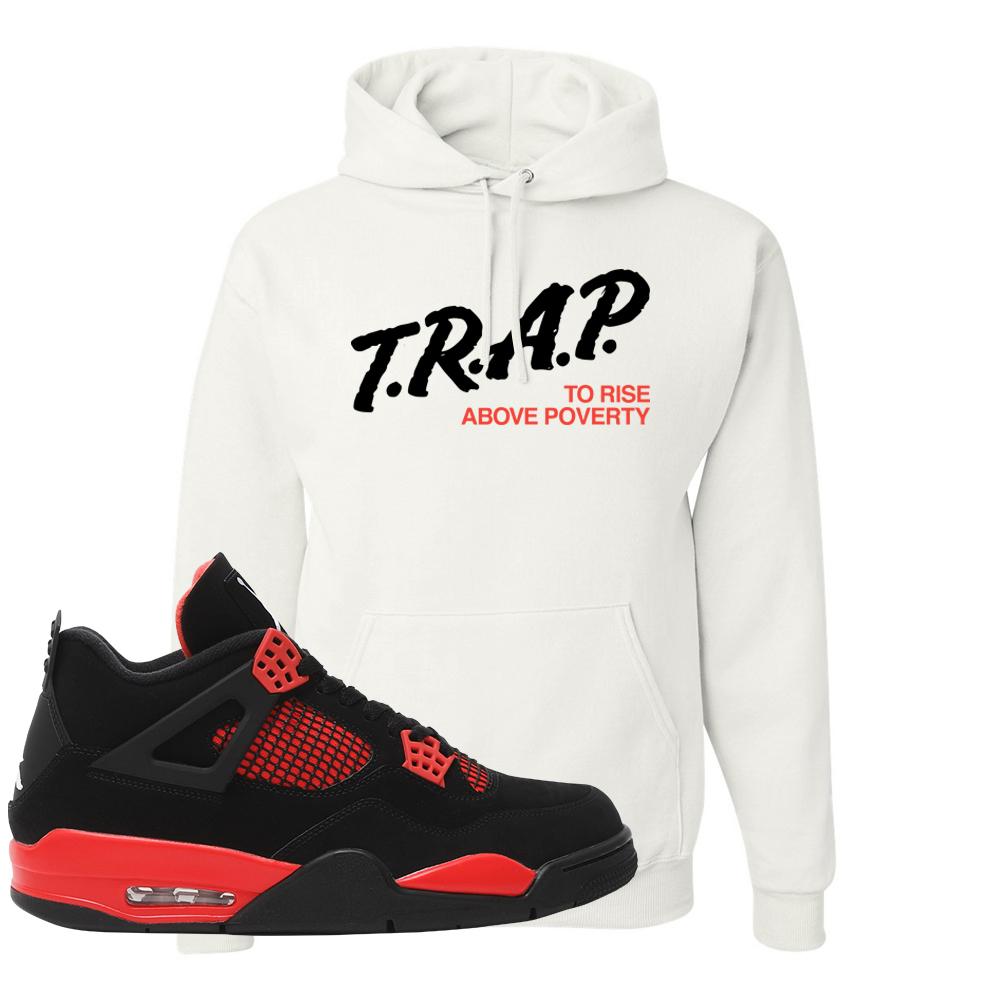 Red Thunder 4s Hoodie | Trap To Rise Above Poverty, White