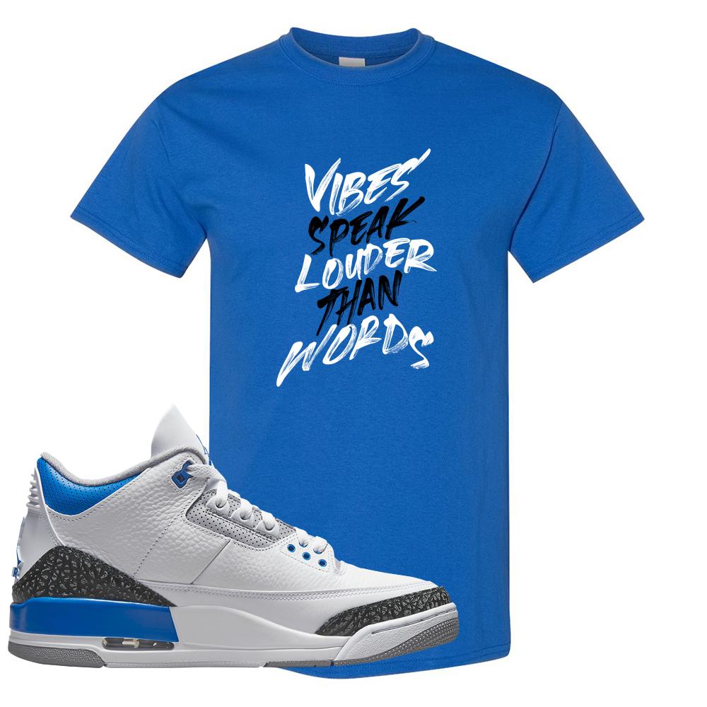 Racer Blue 3s T Shirt | Vibes Speak Louder Than Words, Royal
