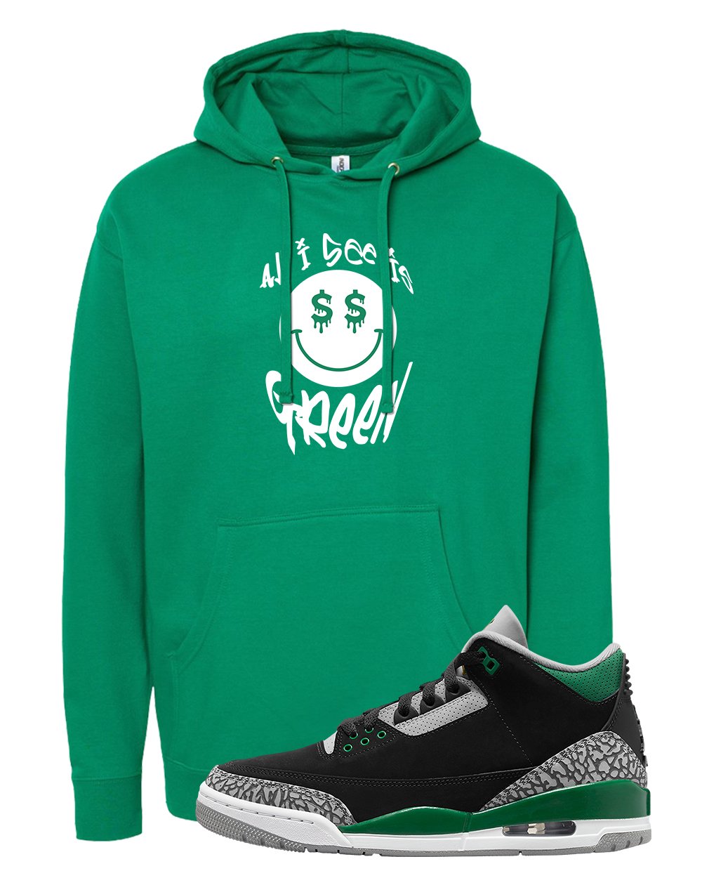 Pine Green 3s Hoodie | All I See Is Green, Kelly Green