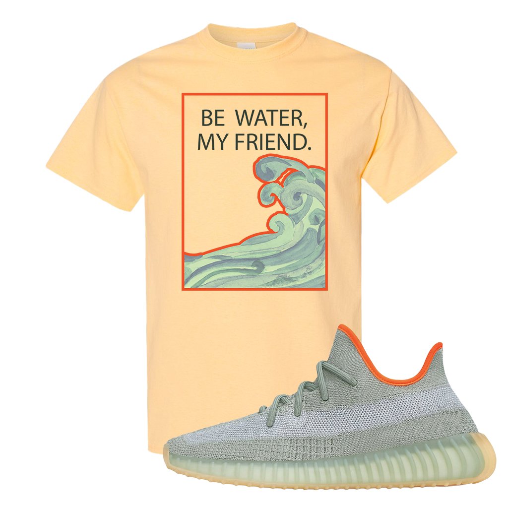 Yeezy 350 V2 Desert Sage Sneaker T Shirt |Be Water My Friend Wave | Yellow Haze