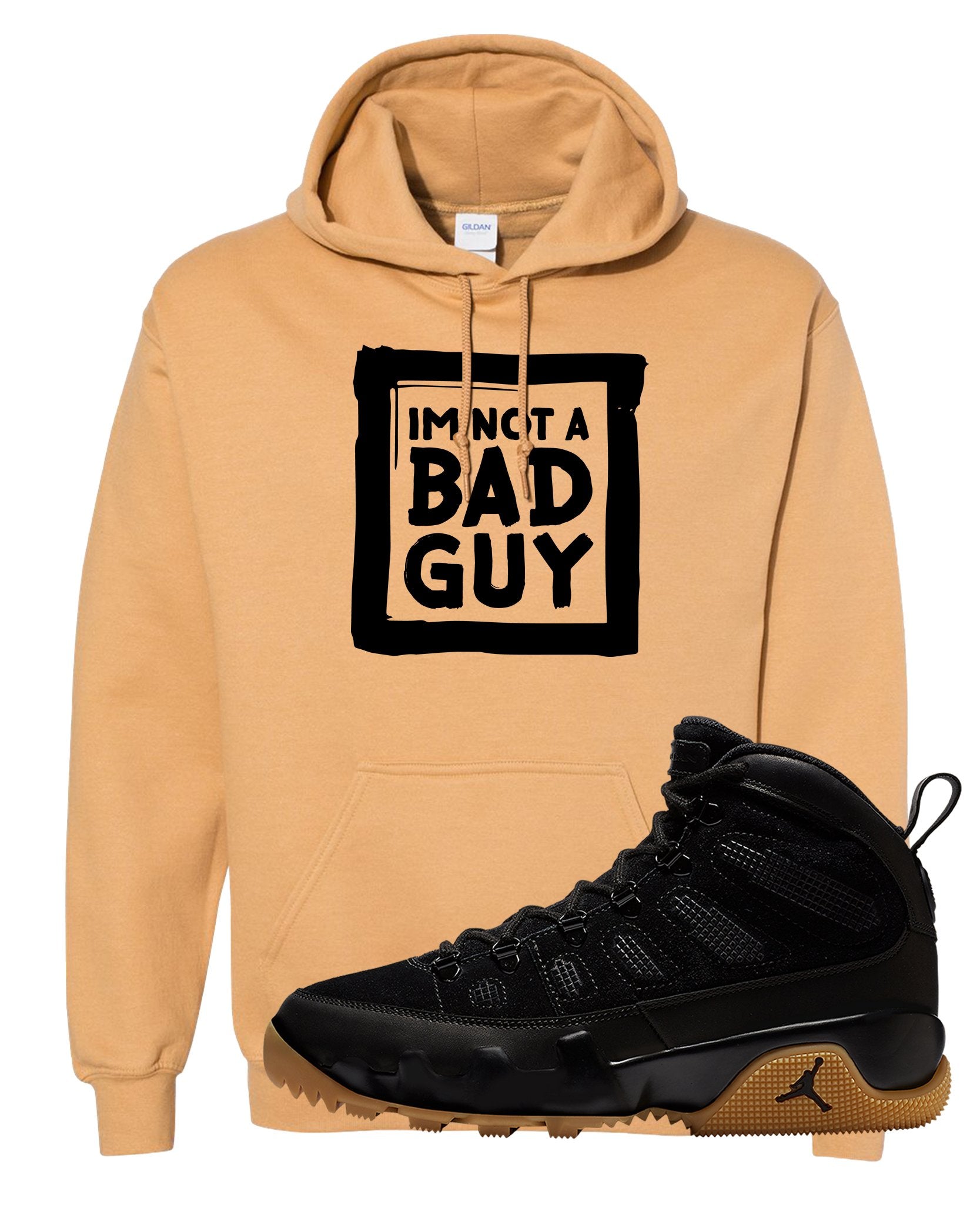 NRG Black Gum Boot 9s Hoodie | I'm Not A Bad Guy, Old Gold