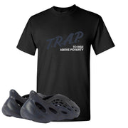 Yeezy Foam Runner Mineral Blue T Shirt | Trap To Rise Above Poverty, Black