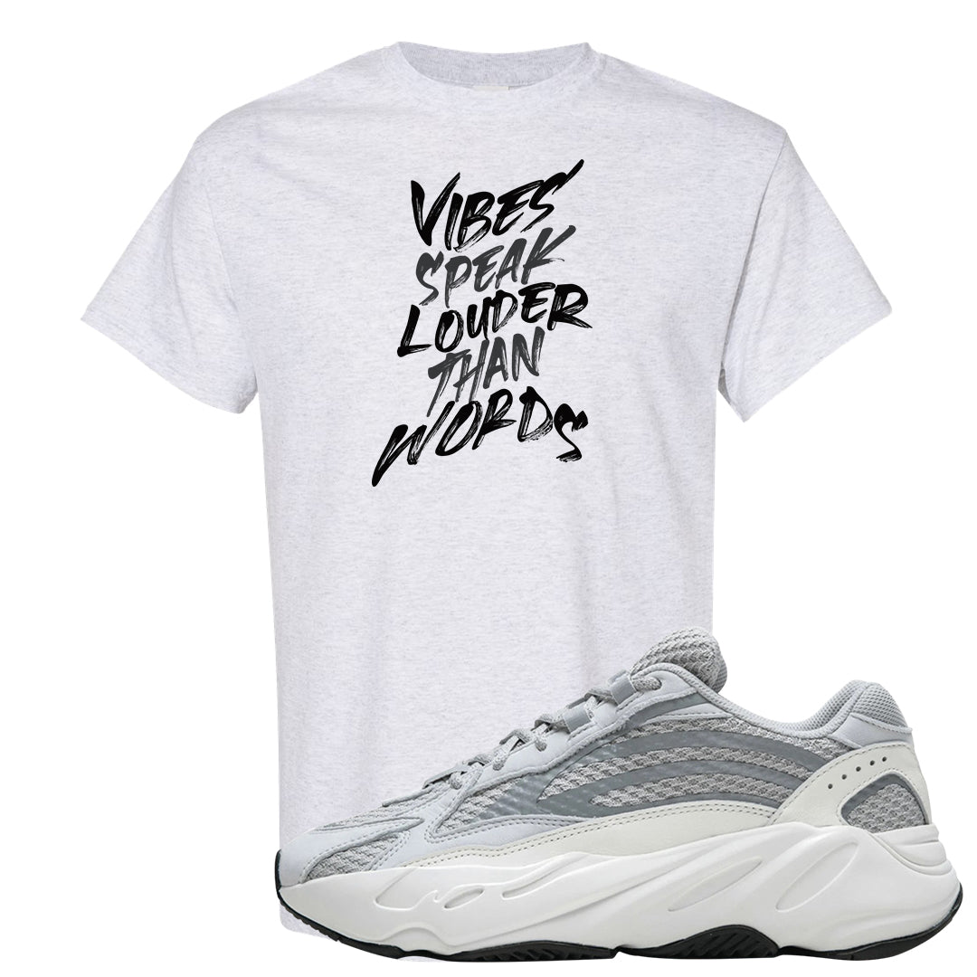 Static v2 700s T Shirt | Vibes Speak Louder Than Words, Ash