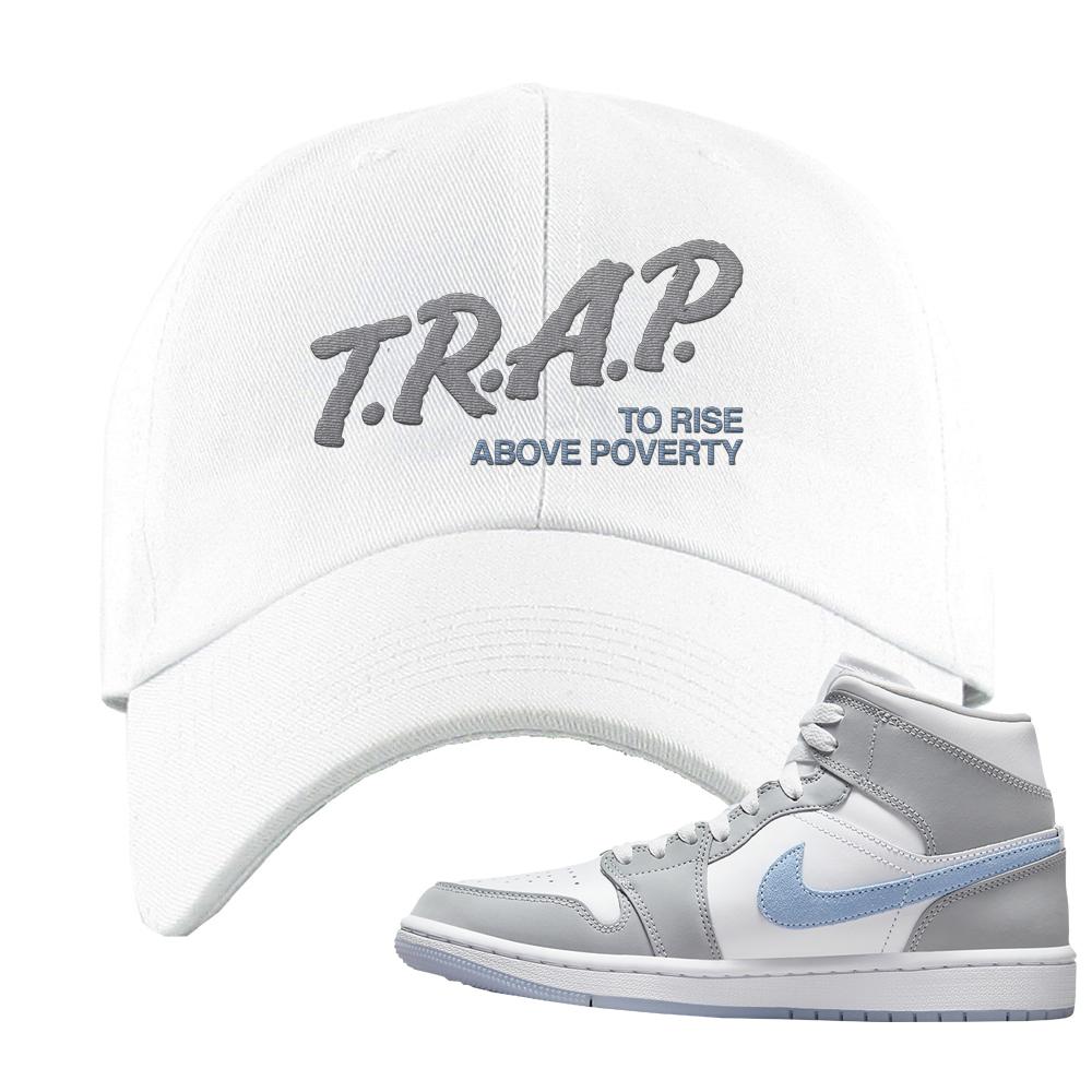 Air Jordan 1 Mid Grey Ice Blue Dad Hat | Trap To Rise Above Poverty, White