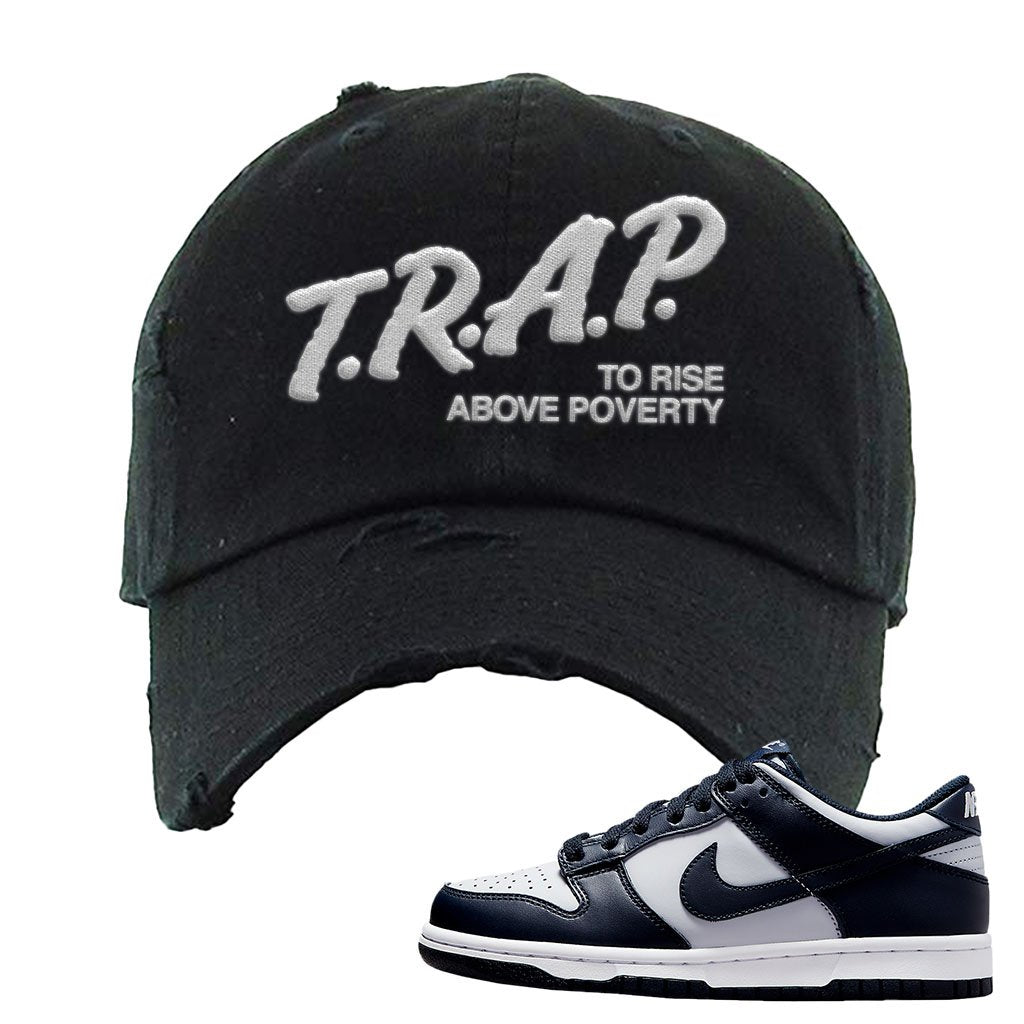 SB Dunk Low Georgetown Distressed Dad Hat | Trap To Rise Above Poverty, Black