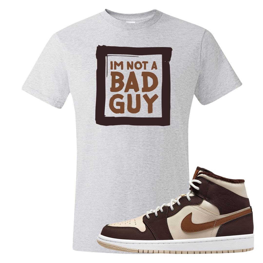 Brown Fleece Mid 1s T Shirt | I'm Not A Bad Guy, Ash