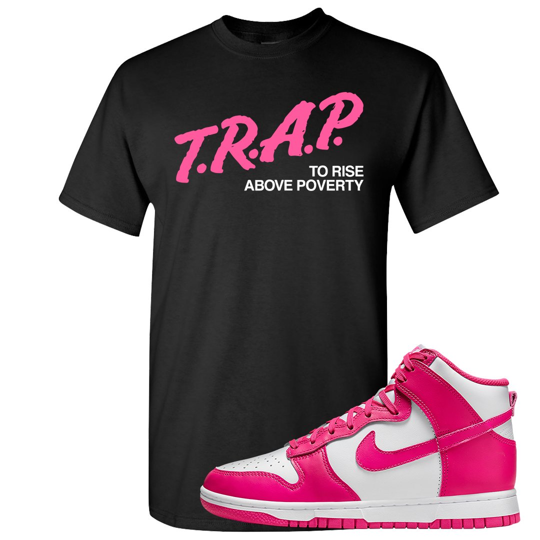 Pink Prime High Dunks T Shirt | Trap To Rise Above Poverty, Black