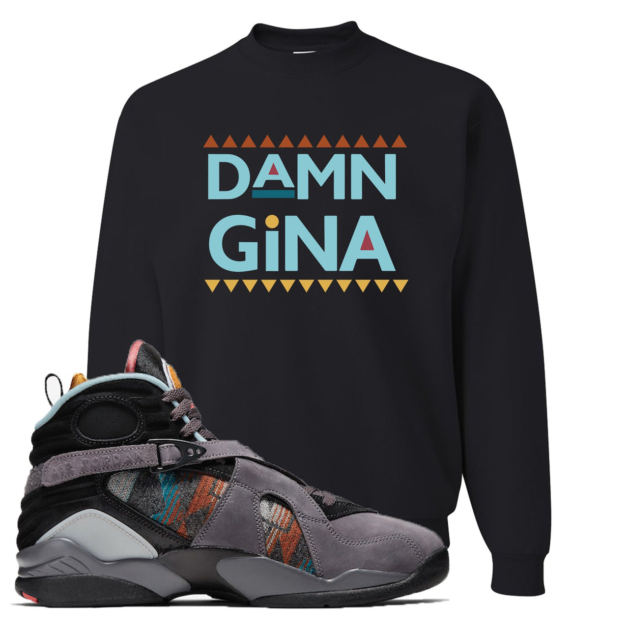 Jordan 8 N7 Pendleton Damn Gina Black Sneaker Hook Up Crewneck Sweatshirt
