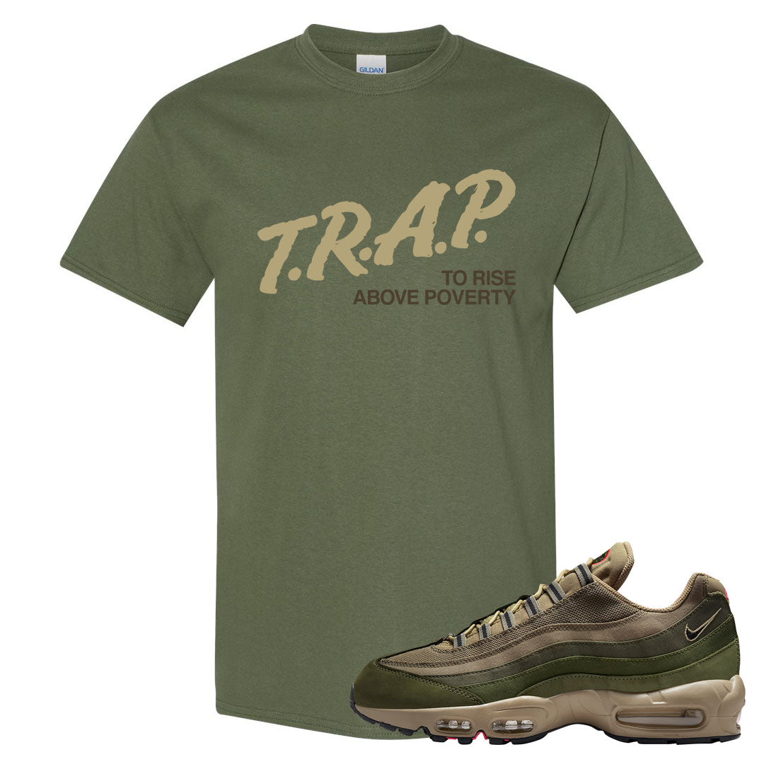 Medium Olive Rough Green 95s T Shirt | Trap To Rise Above Poverty, Military Green