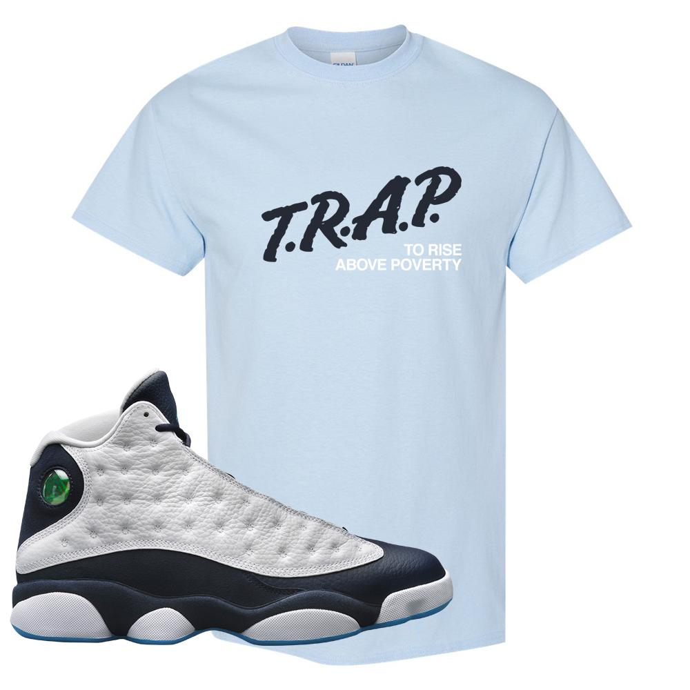 Obsidian 13s T Shirt | Trap To Rise Above Poverty, Light Blue