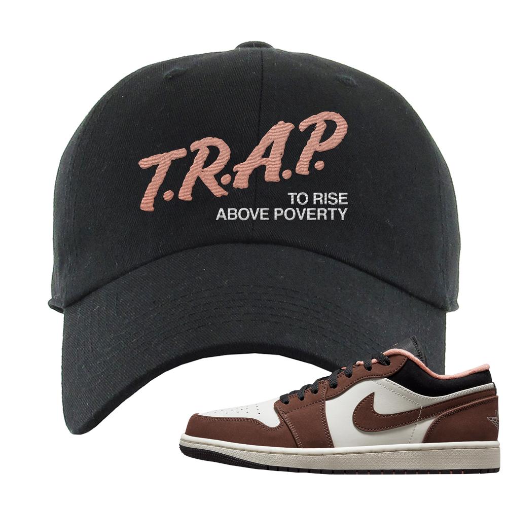 Mocha Low 1s Dad Hat | Trap To Rise Above Poverty, Black