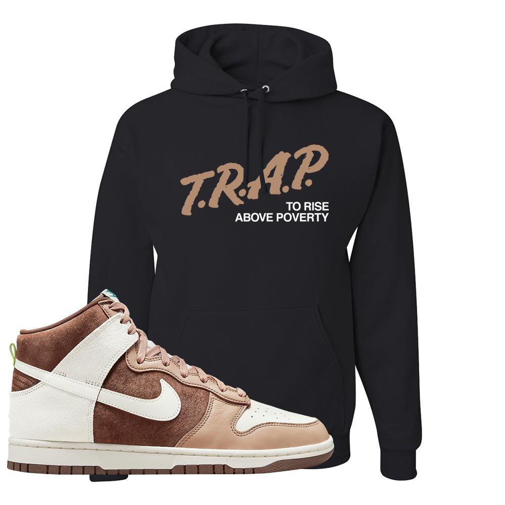 Light Chocolate High Dunks Hoodie | Trap To Rise Above Poverty, Black