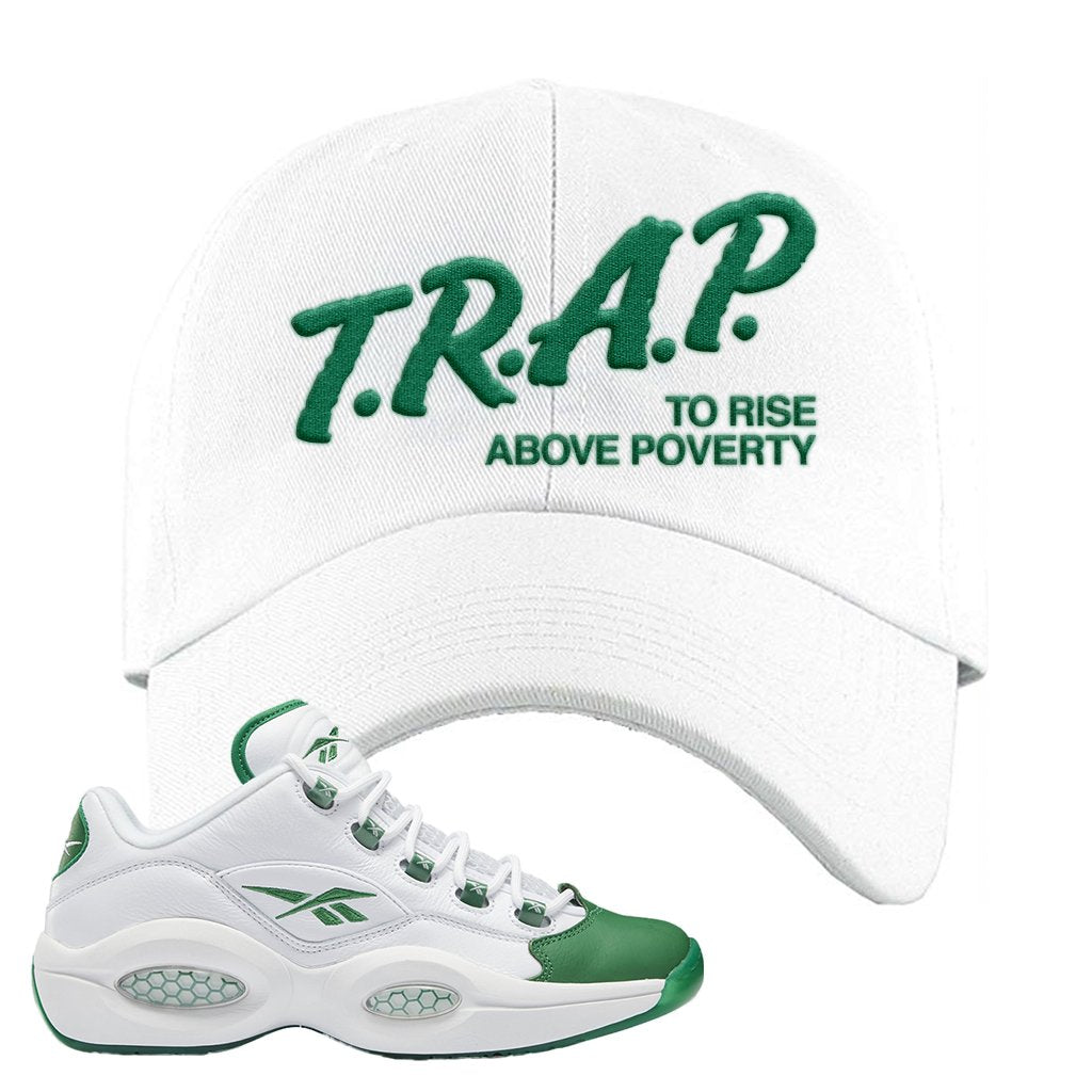 Question Low Green Toe Dad Hat | Trap To Rise Above Poverty, White