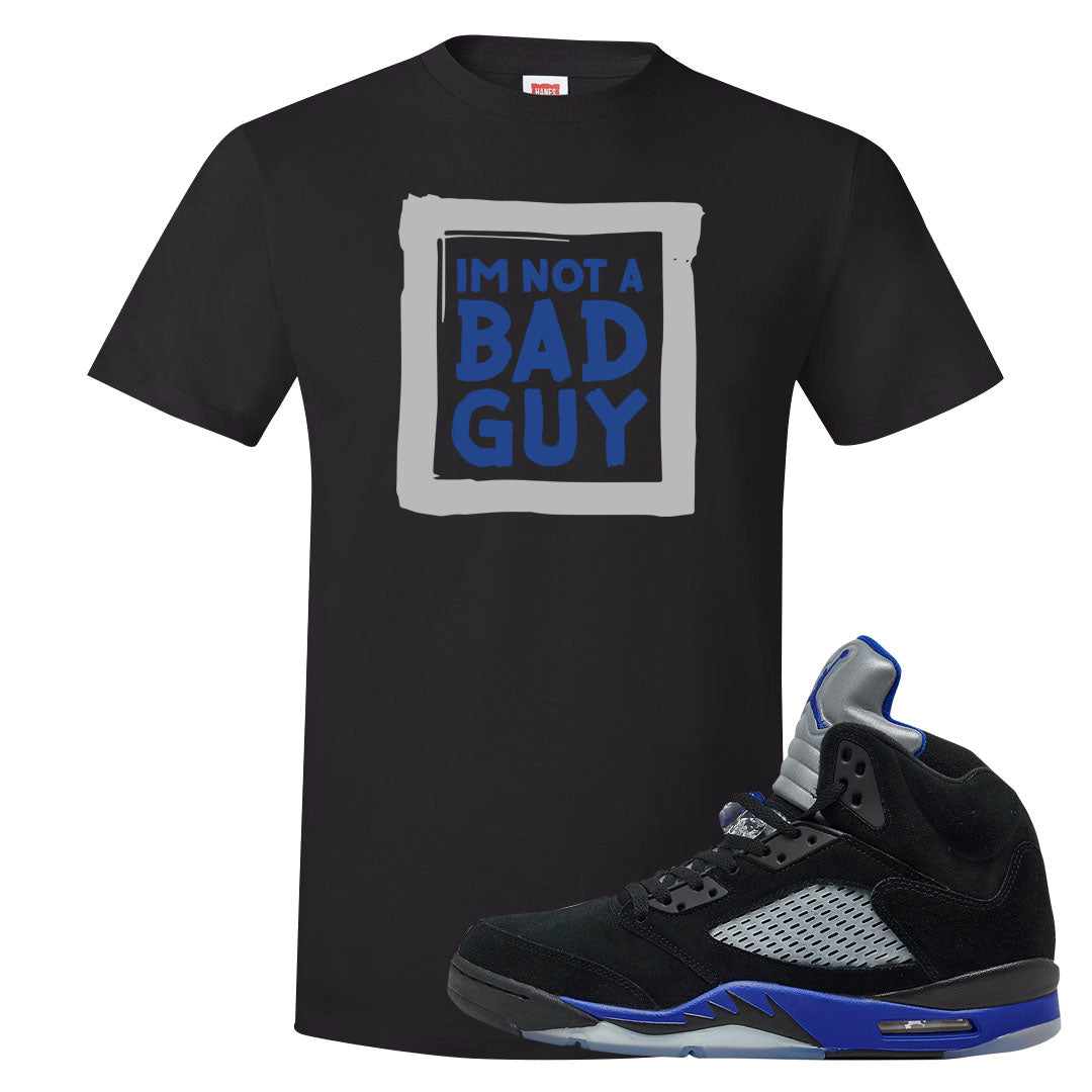 Racer Blue 5s T Shirt | I'm Not A Bad Guy, Black