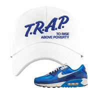 Air Max 90 First Use Dad Hat | Trap To Rise Above Poverty, White