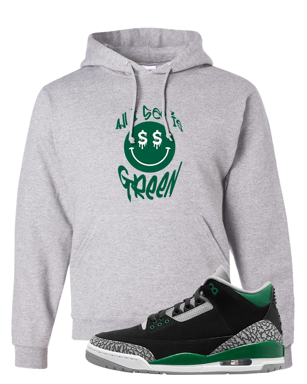 Pine Green 3s Hoodie | All I See Is Green, Ash