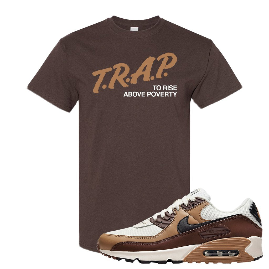 Air Max 90 Dark Driftwood T Shirt | Trap To Rise Above Poverty, Chocolate
