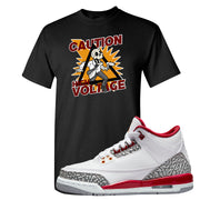 Cardinal Red 3s T Shirt | Caution High Voltage, Black