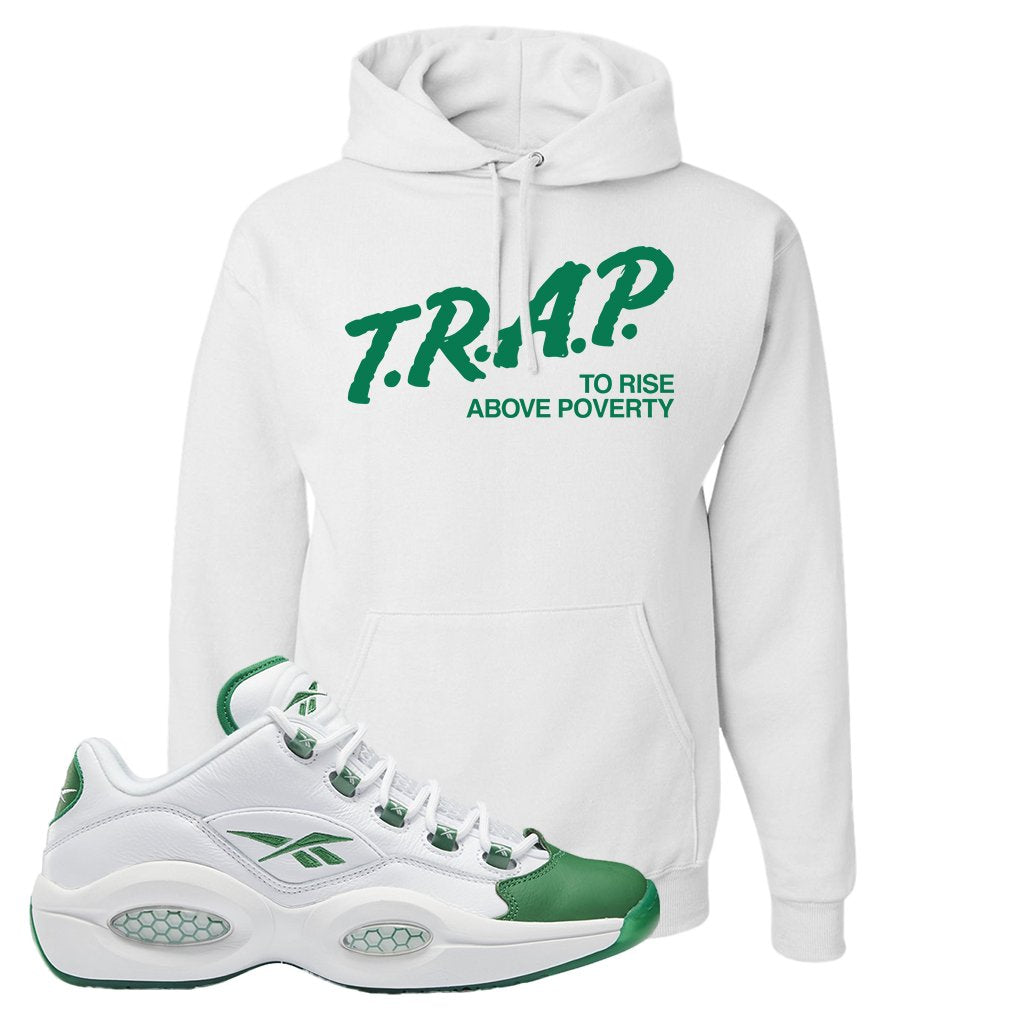 Question Low Green Toe Hoodie | Trap To Rise Above Poverty, White