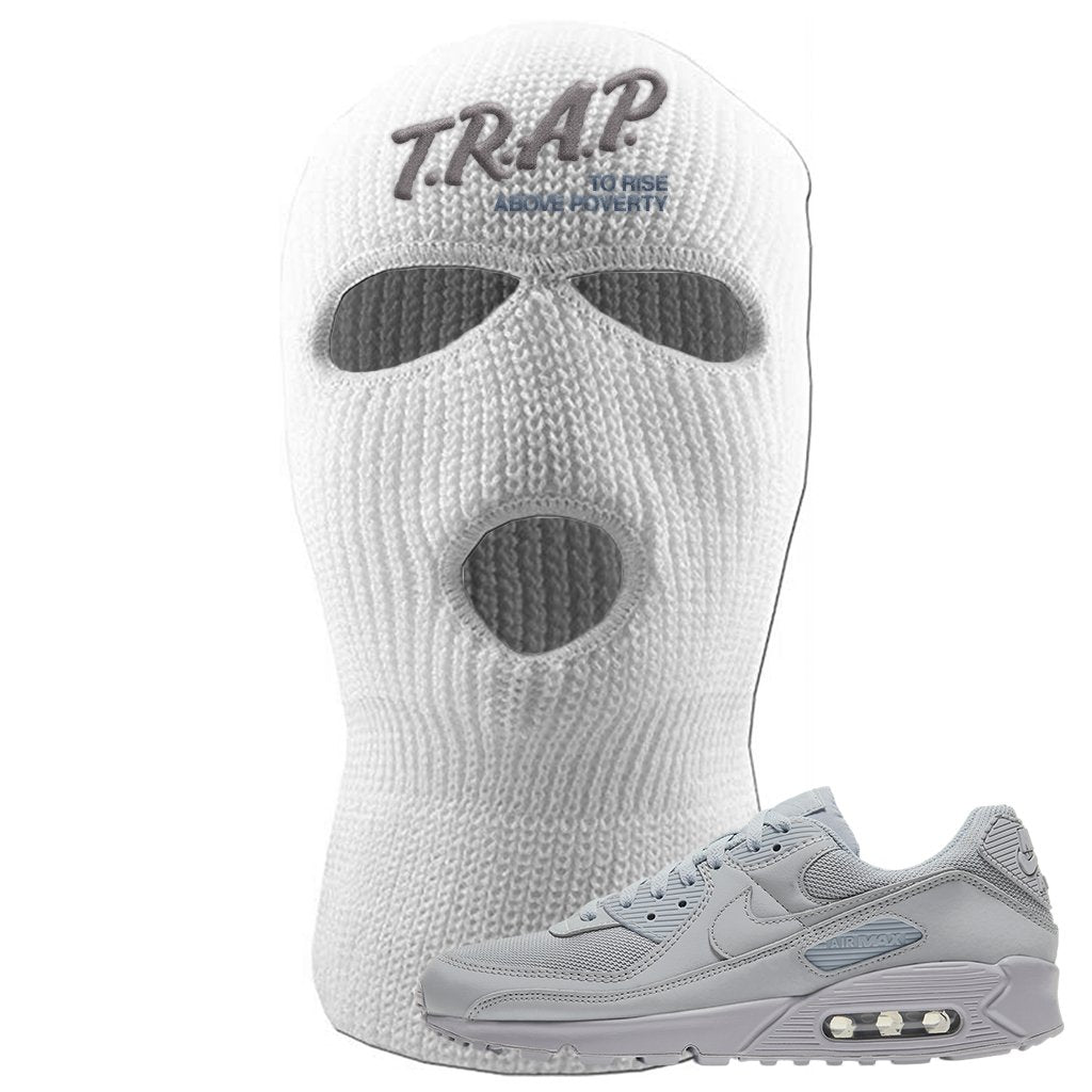 Air Max 90 Wolf Grey Ski Mask | Trap To Rise Above Poverty, White