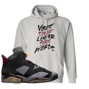 Bordeaux 6s Hoodie | Vibes Speak Louder Than Words, Ash