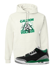 Pine Green 3s Hoodie | Caution High Voltage, White