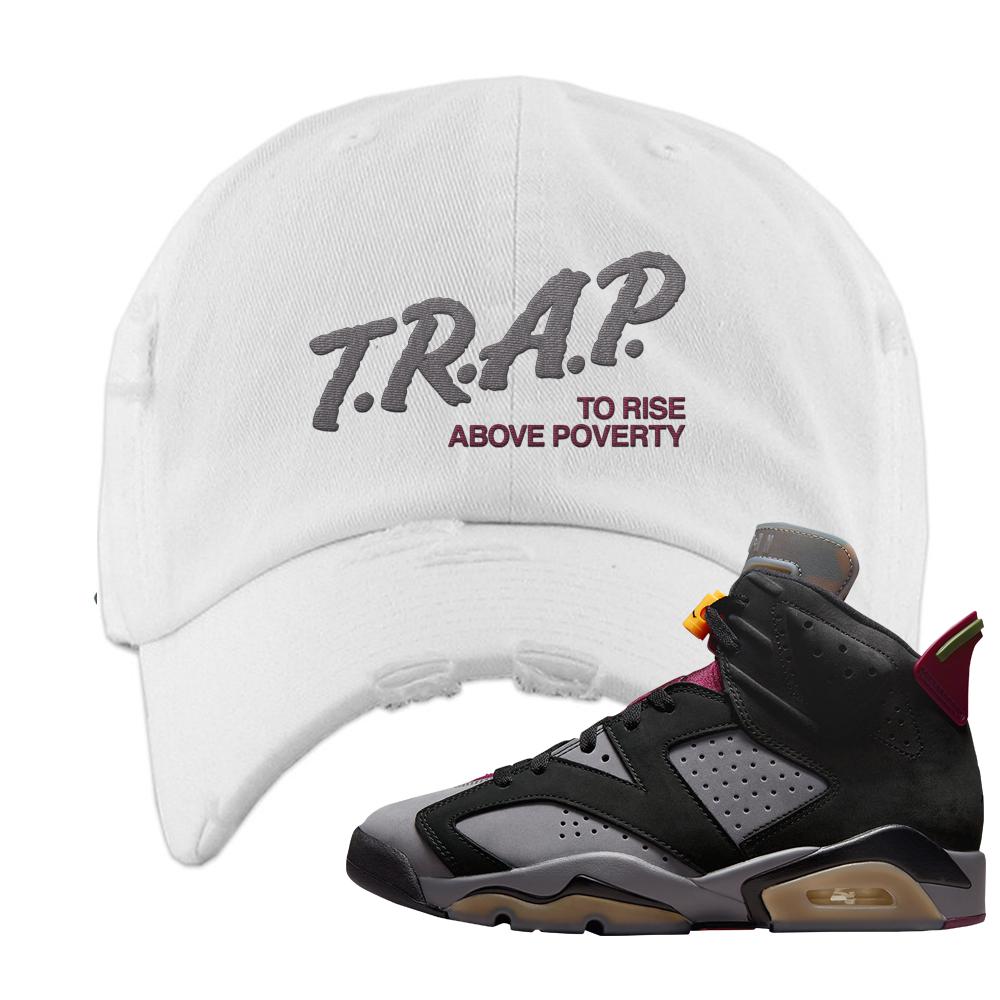 Bordeaux 6s Distressed Dad Hat | Trap To Rise Above Poverty, White